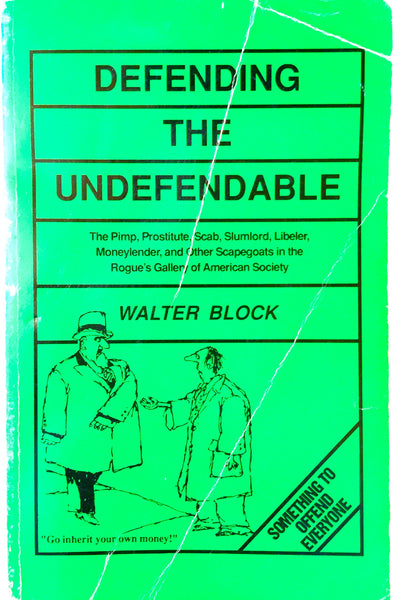 Defending the Undefendable: The Pimp, Prostitute, Scab, Slumlord, Libeler, Moneylender, and Other Scapegoats in the Rogue's Gallery of American Society