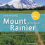 Day Hiking: Mount Rainier: National Park * Crystal Mountain * Cayuse and Chinook Passes (Day Hiking Series)