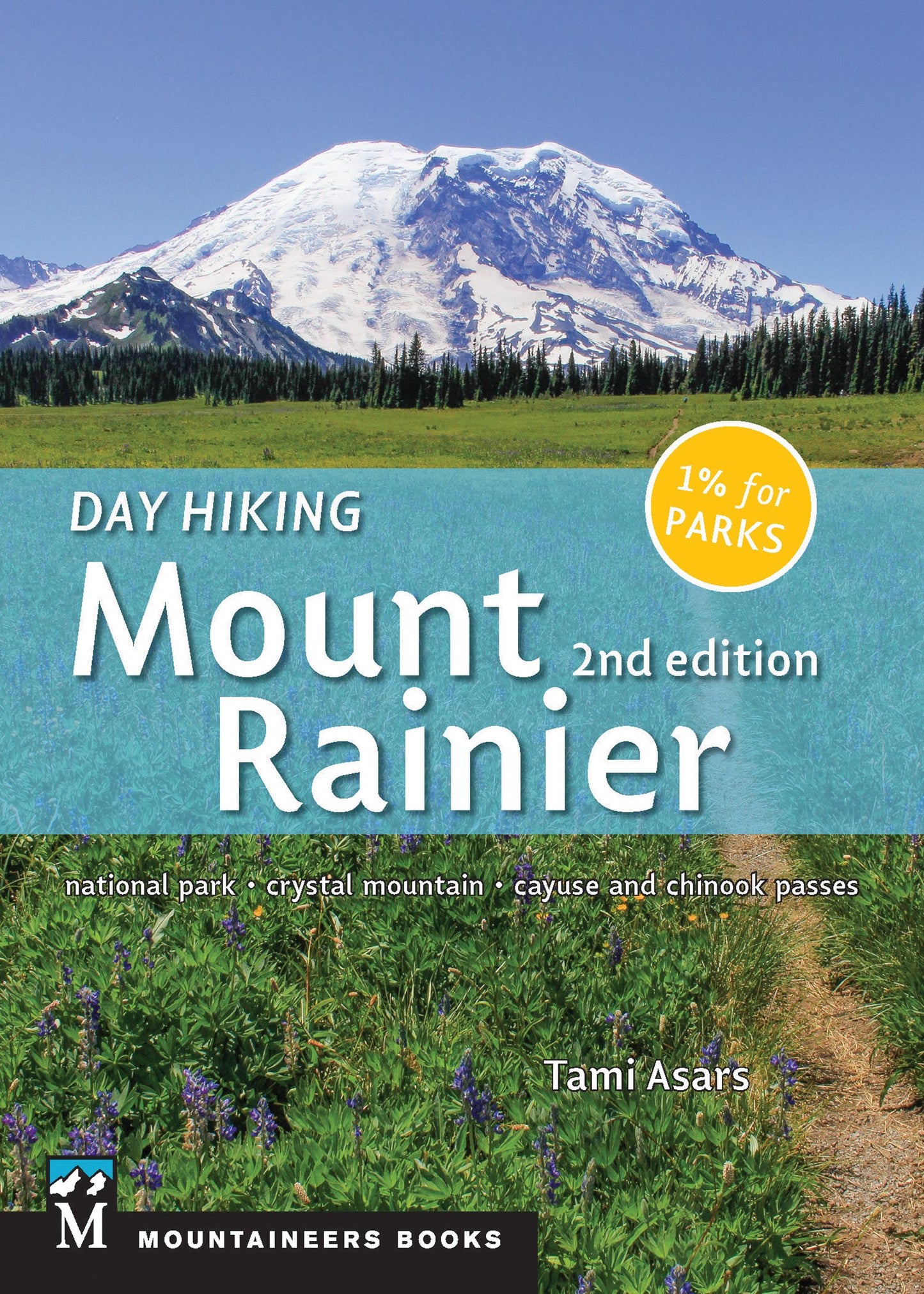 Day Hiking: Mount Rainier: National Park * Crystal Mountain * Cayuse and Chinook Passes (Day Hiking Series)