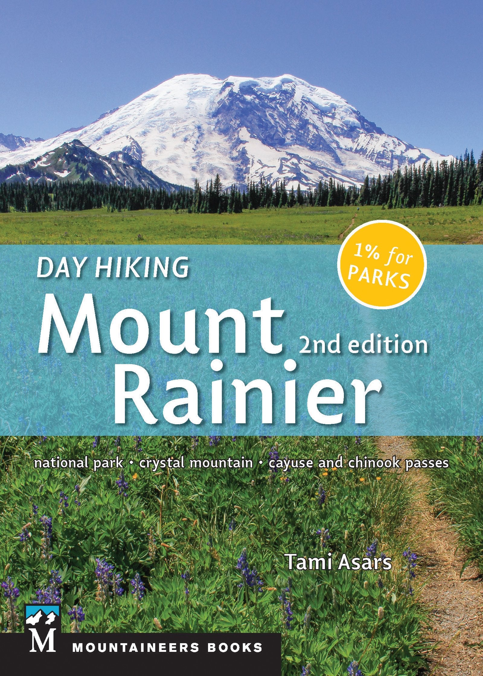Day Hiking: Mount Rainier: National Park * Crystal Mountain * Cayuse and Chinook Passes (Day Hiking Series)