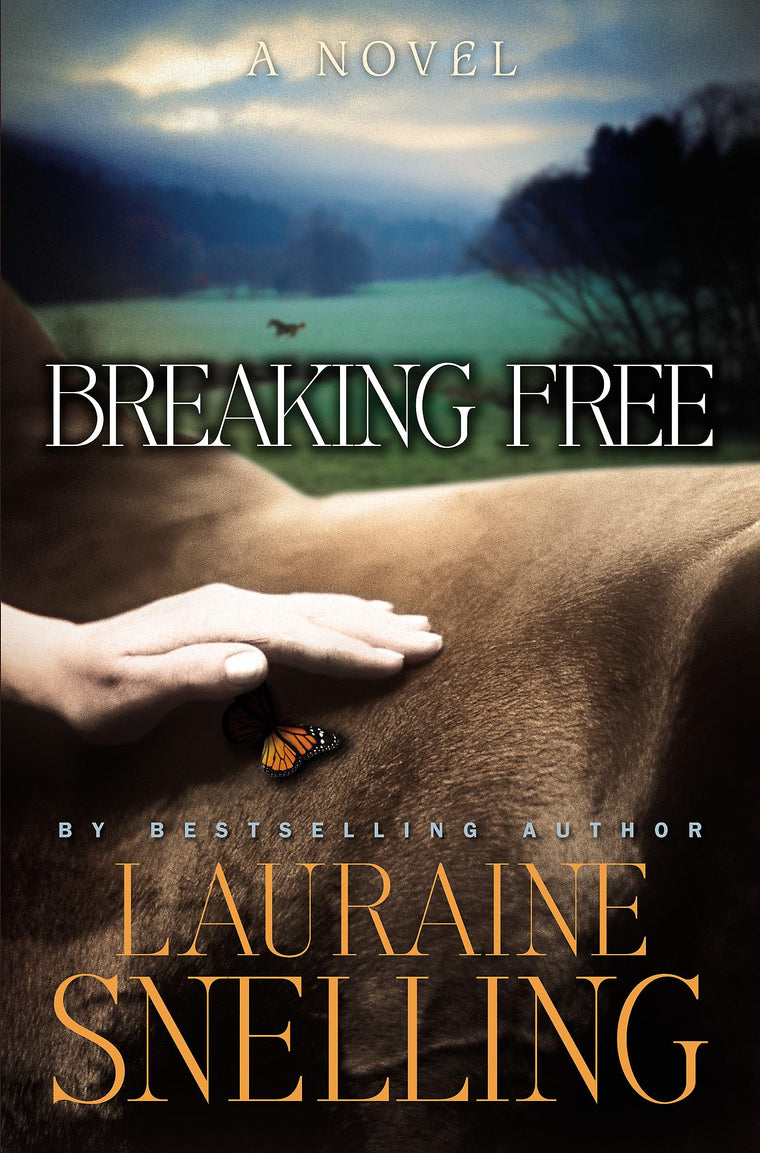 Breaking Free: A Novel by Snelling, Lauraine