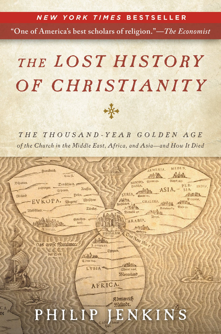 The Lost History of Christianity: The Thousand-Year Golden Age of the Church in the Middle East, Africa, and Asia and How It Died - The Dominant Eastern Churches' Demise