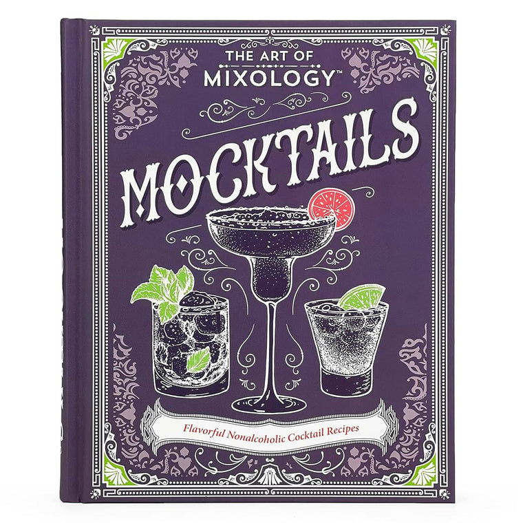 The Art of Mixology Mocktails - a Non-Alcoholic, Zero Proof Recipe Book for Every Occasion