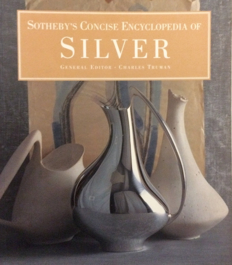 Sotheby's Concise Encyclopedia of Silver