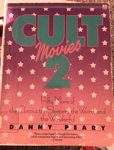 Cult Movies 2: Fifty More of the Classics, the Sleepers, the Weird, and the Wonderful
