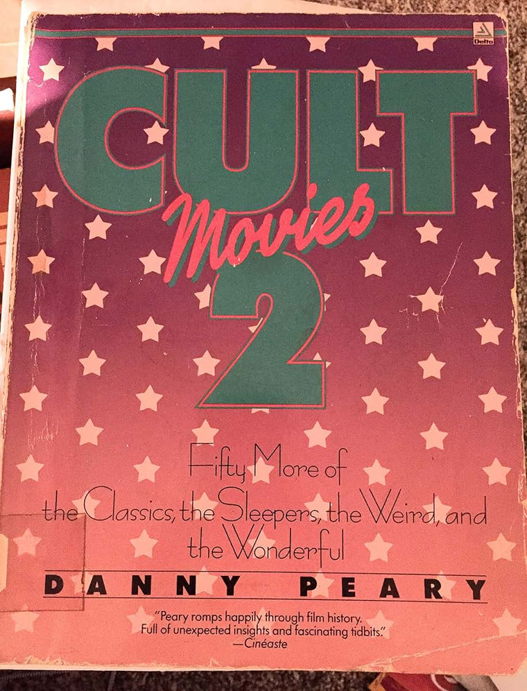 Cult Movies 2: Fifty More of the Classics, the Sleepers, the Weird, and the Wonderful