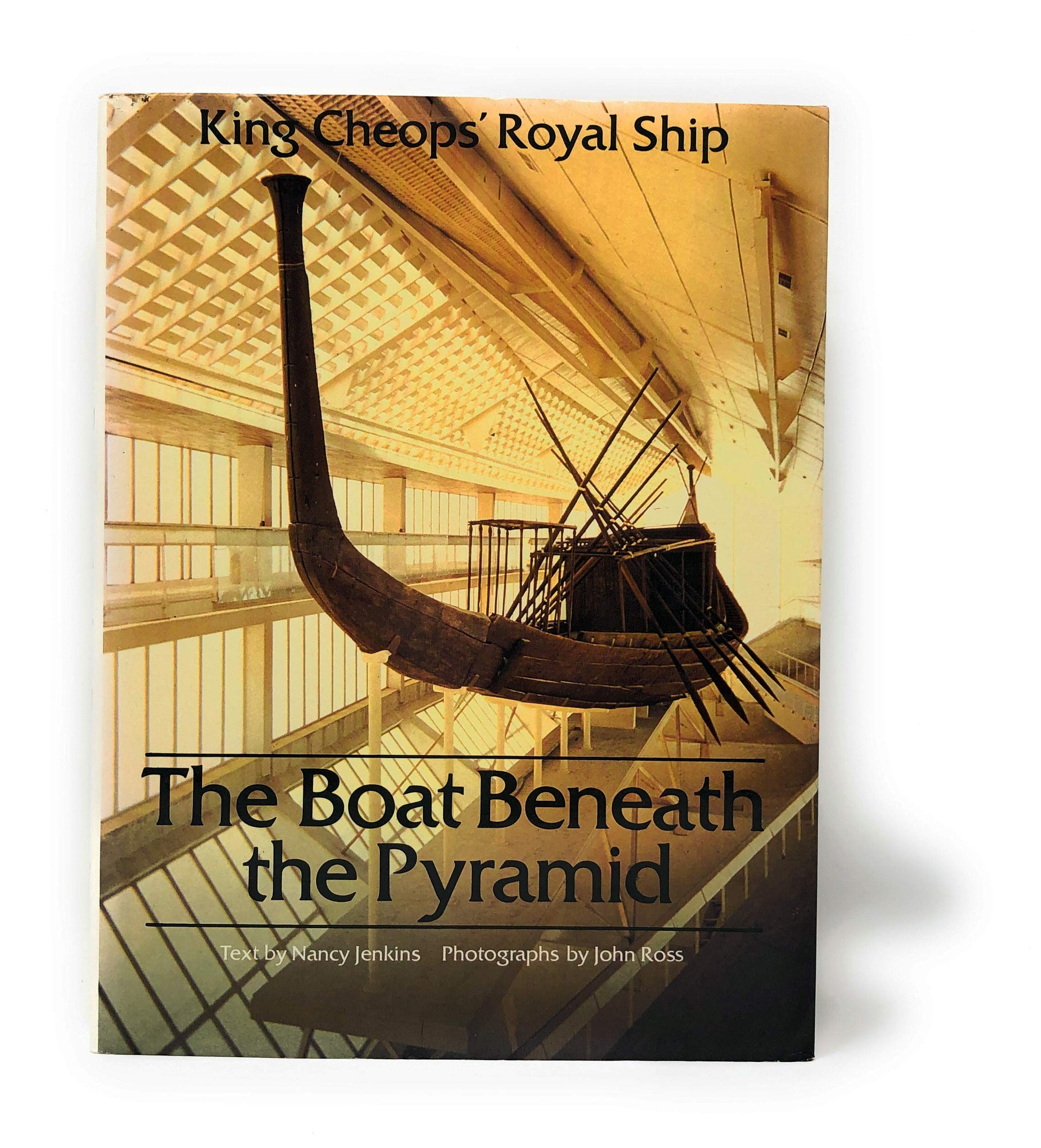 The Boat Beneath the Pyramid: King Cheops' Royal Ship