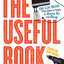 The Useful Book: 201 Life Skills They Used to Teach in Home Ec and Shop