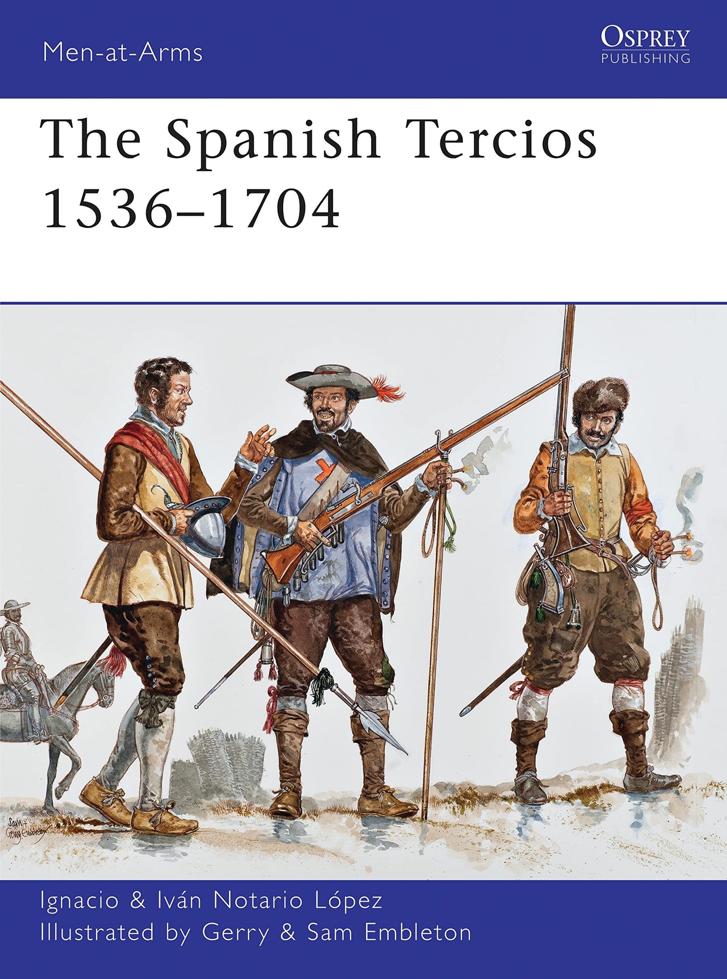 The Spanish Tercios 1536-1704 (Men-at-Arms, Book 481) (Men-at-Arms, 481)