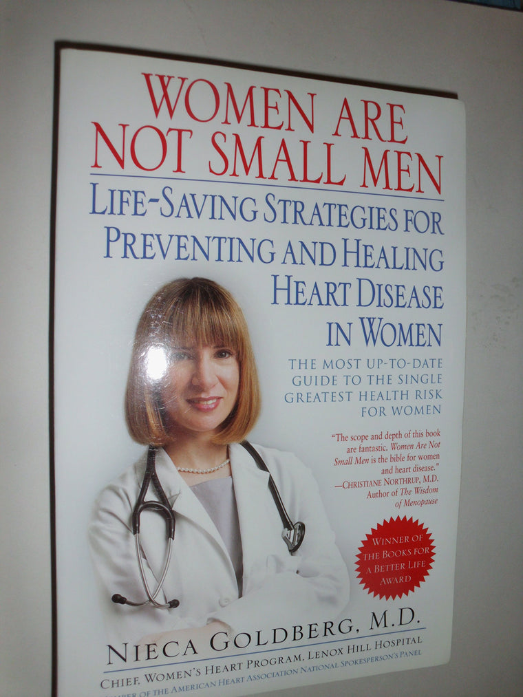 Women Are Not Small Men: Life-Saving Strategies for Preventing and Healing Heart Disease in Women