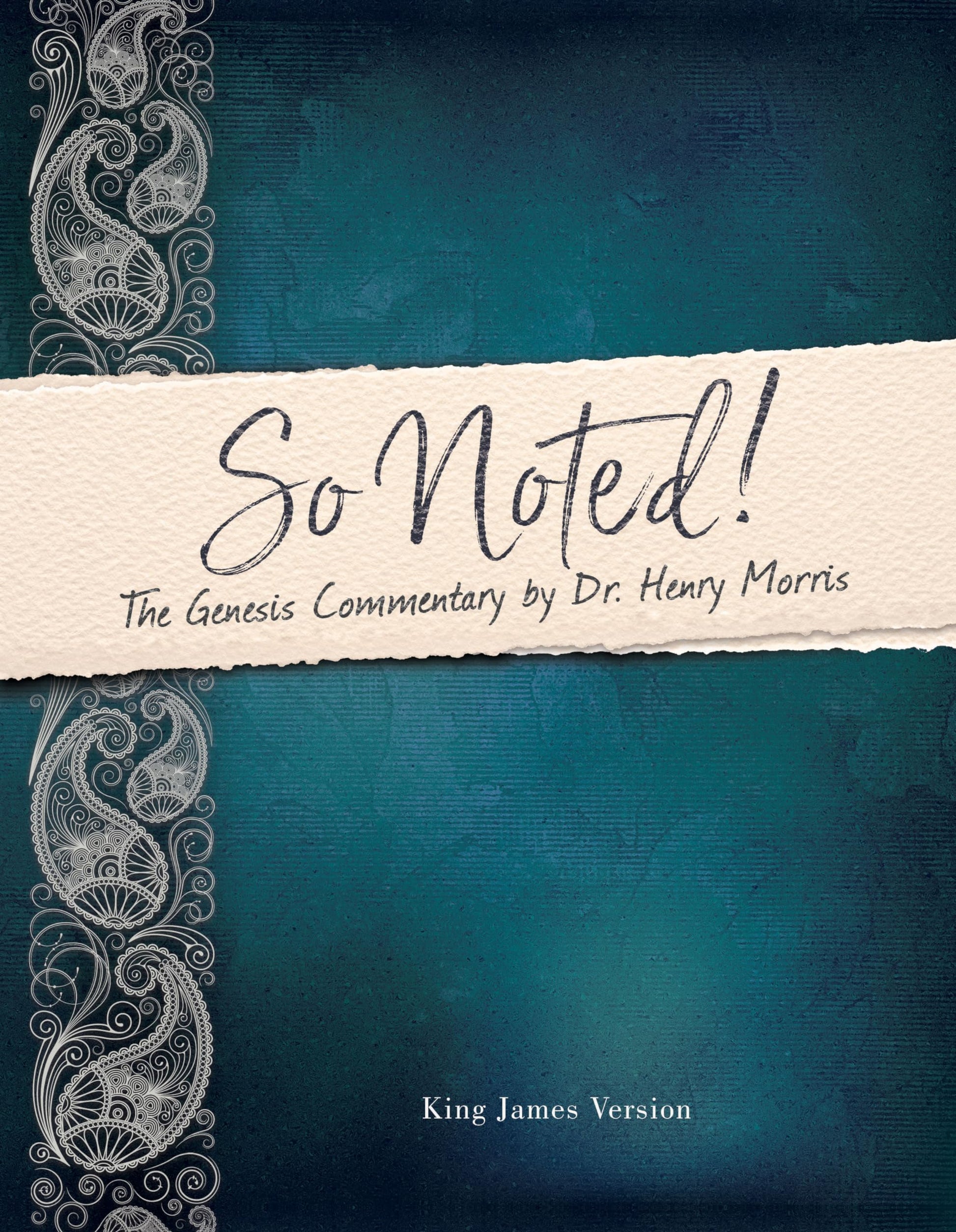 So Noted! The Genesis Commentary by Dr. Henry Morris