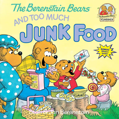 The Berenstain Bears & Too Much Junk Food