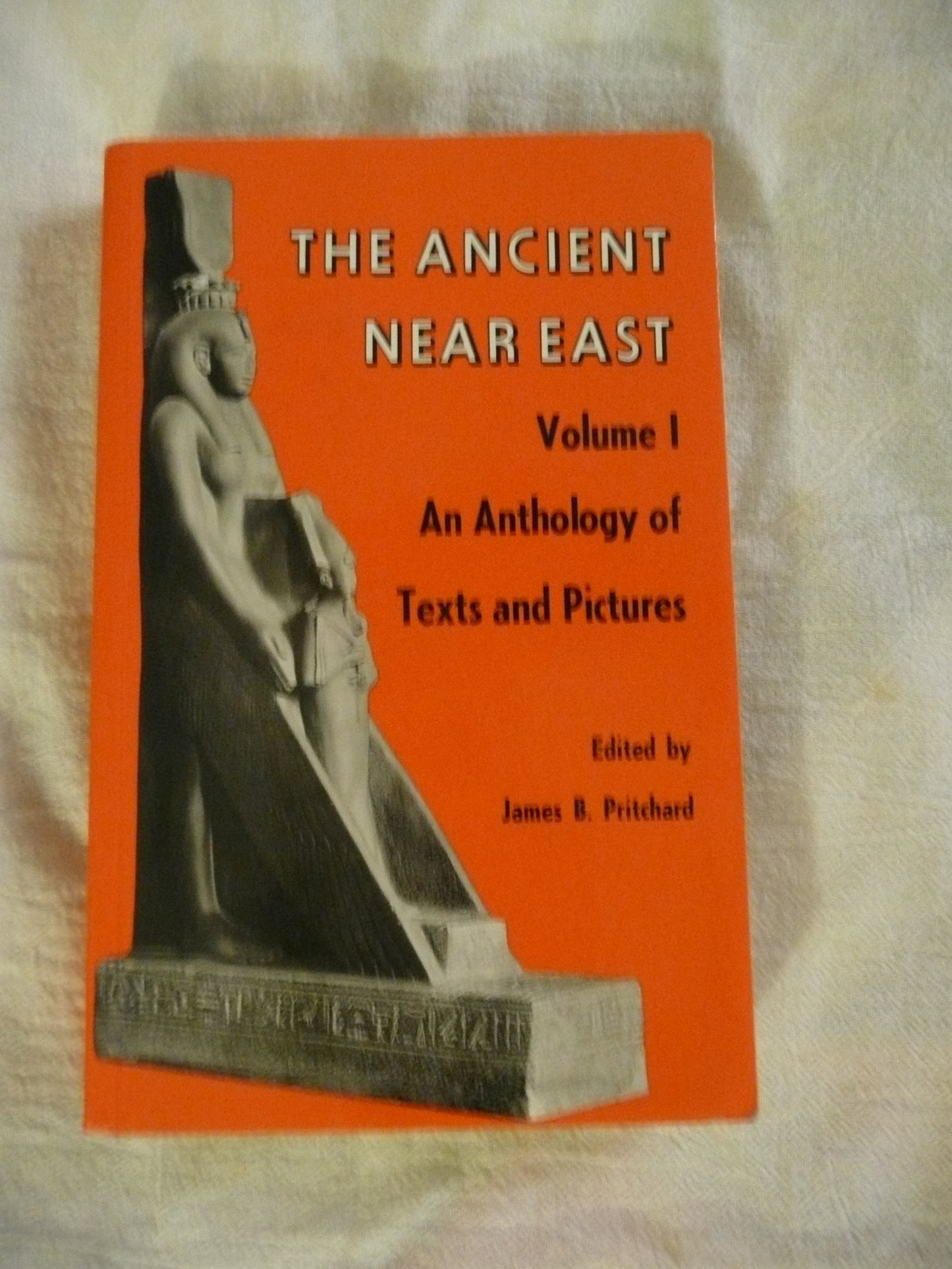 The Ancient Near East, Volume 1: An Anthology of Texts and P