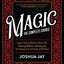 Magic: The Complete Course - How to Perform Over 100 Amazing Tricks