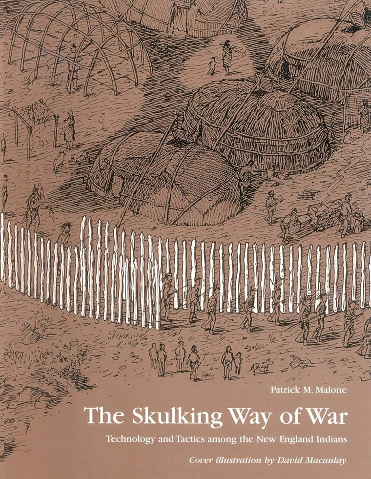 The Skulking Way of War: Technology and Tactics Among the New England Indians
