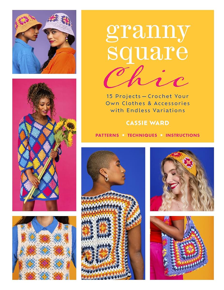 Granny Square Chic: 15 Projects: Crochet Your Own Clothes & Accessories with Endless Variations (Landauer) Beginner to Intermediate Designs - Step-by-Step Instructions for Sweaters, Dresses, and More