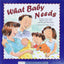 What Baby Needs (Sears Children's Library)