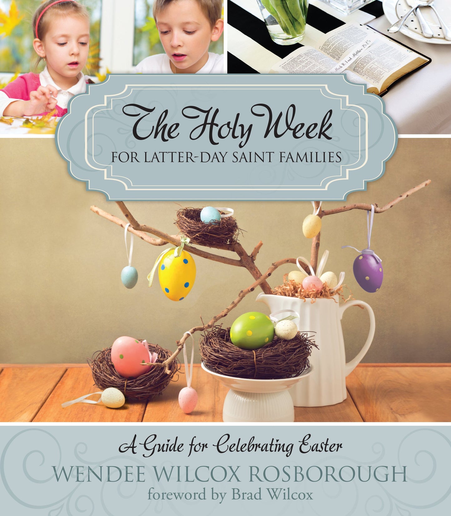 The Holy Week for Latter-day Saint Families