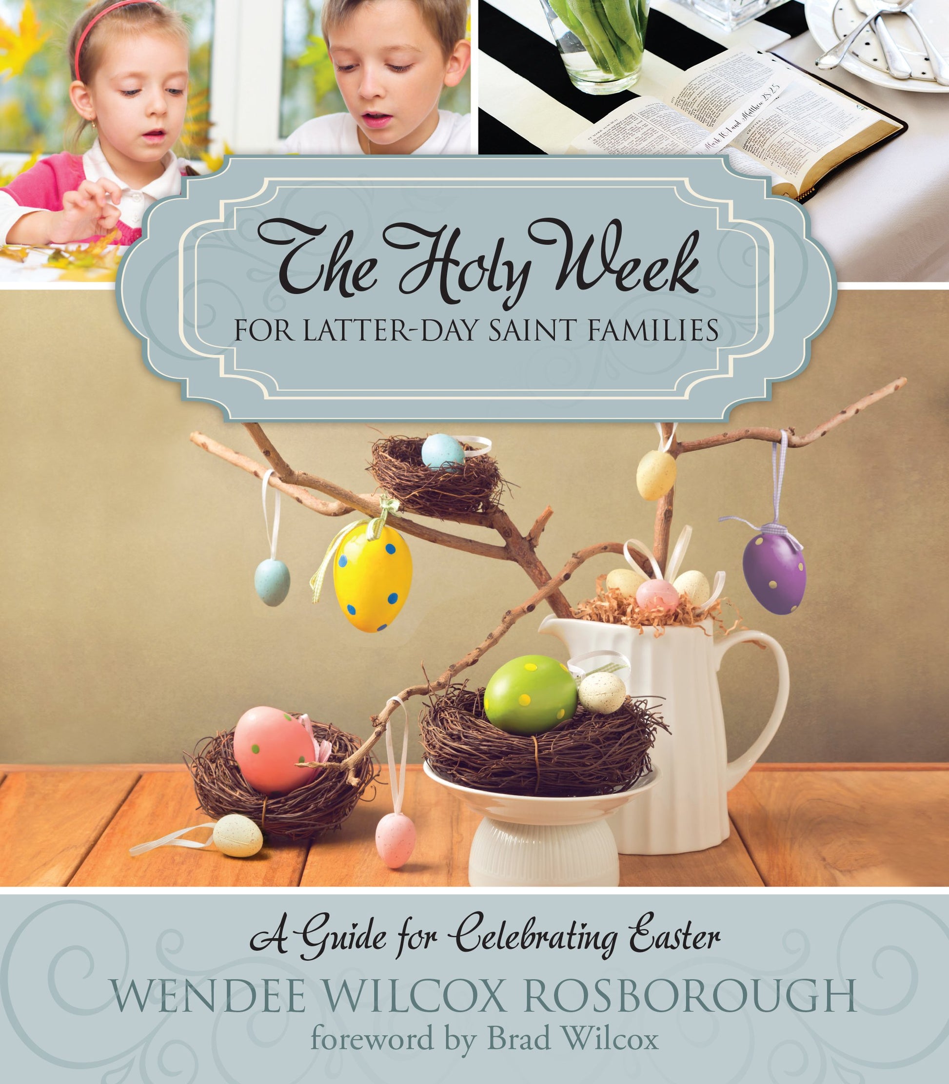 The Holy Week for Latter-day Saint Families