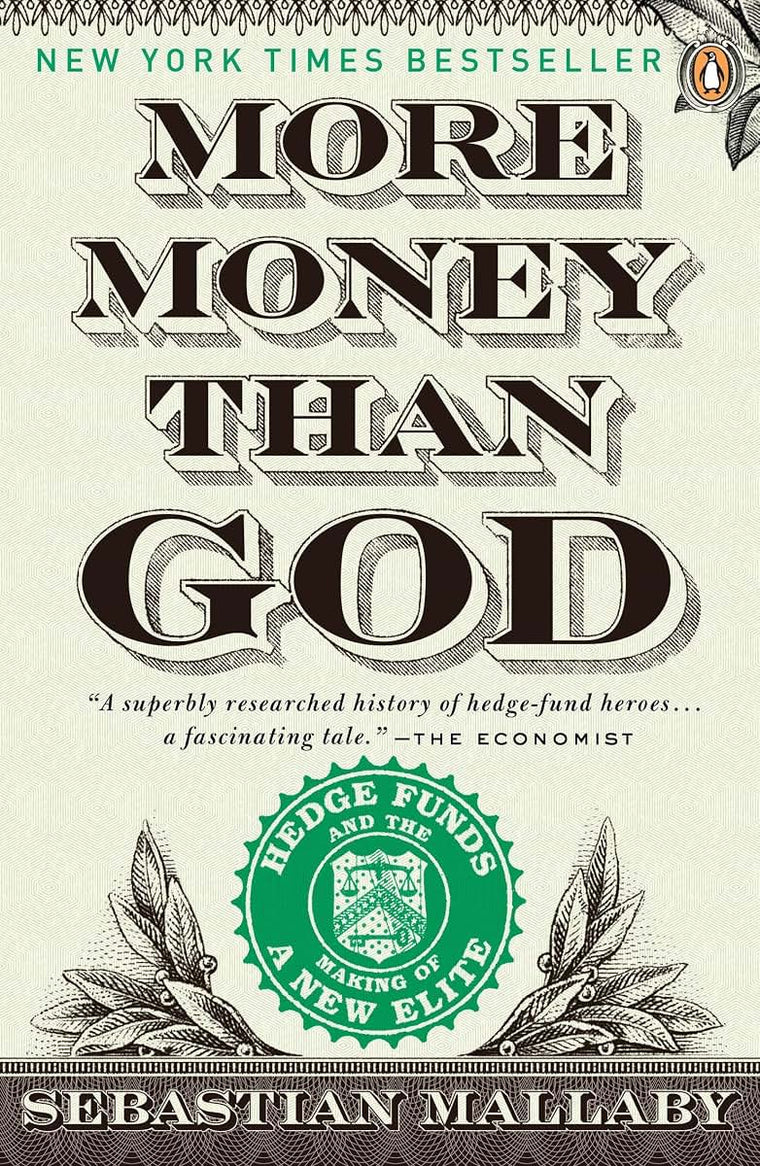 More Money Than God: Hedge Funds and the Making of a New Eli