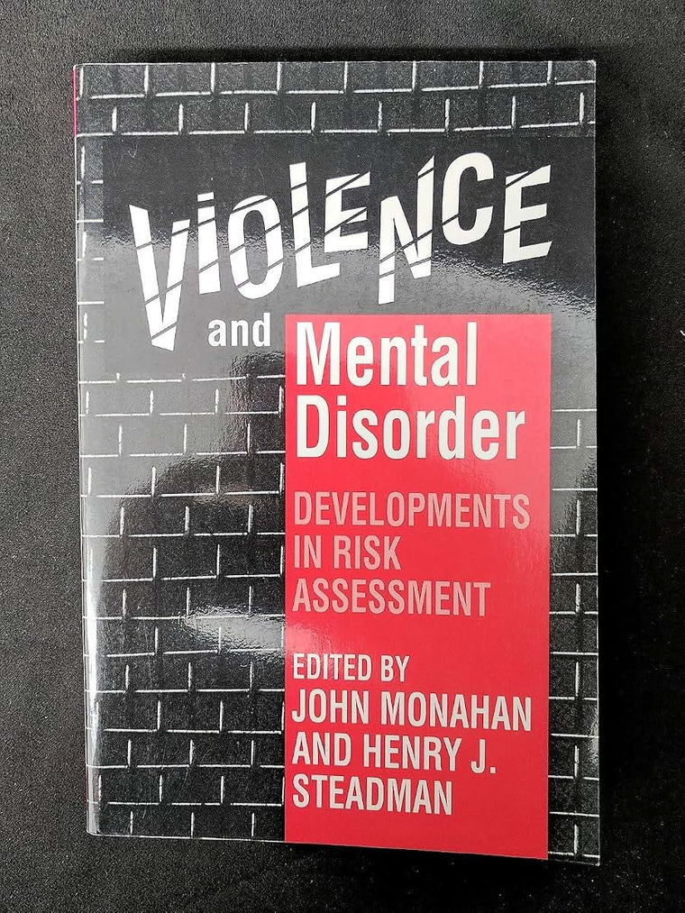 Violence and Mental Disorder: Developments in Risk Assessment (The John D. and Catherine T. MacArthur Foundation Series on Mental Health and Development)