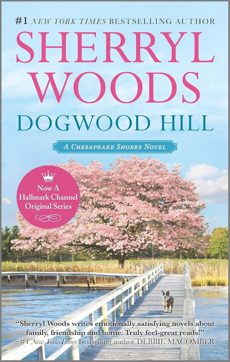 Dogwood Hill: A Triumphant Small-Town Romance - A Hallmark Channel Original Series Contemporary Holiday Novel (A Chesapeake Shores Novel, 12)