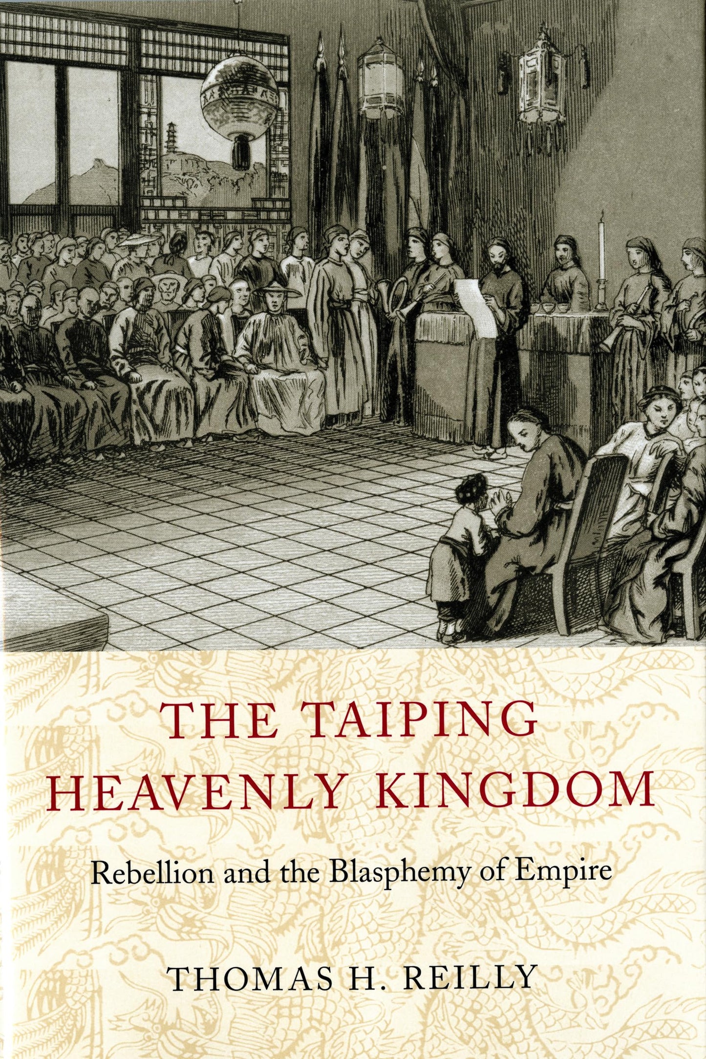 The Taiping Heavenly Kingdom: Rebellion and the Blasphemy of Empire (China Program Books)