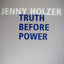 Jenny Holzer: Truth Before Power