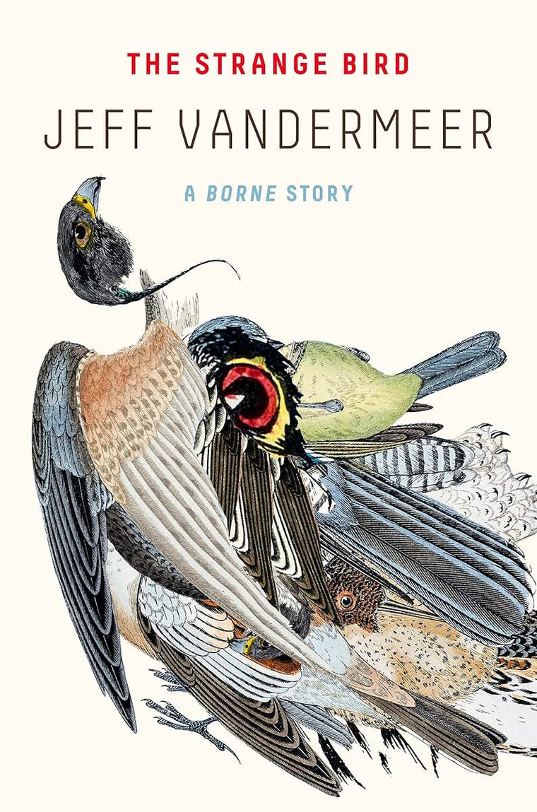The Strange Bird: A Borne Story by Jeff VanderMeer
