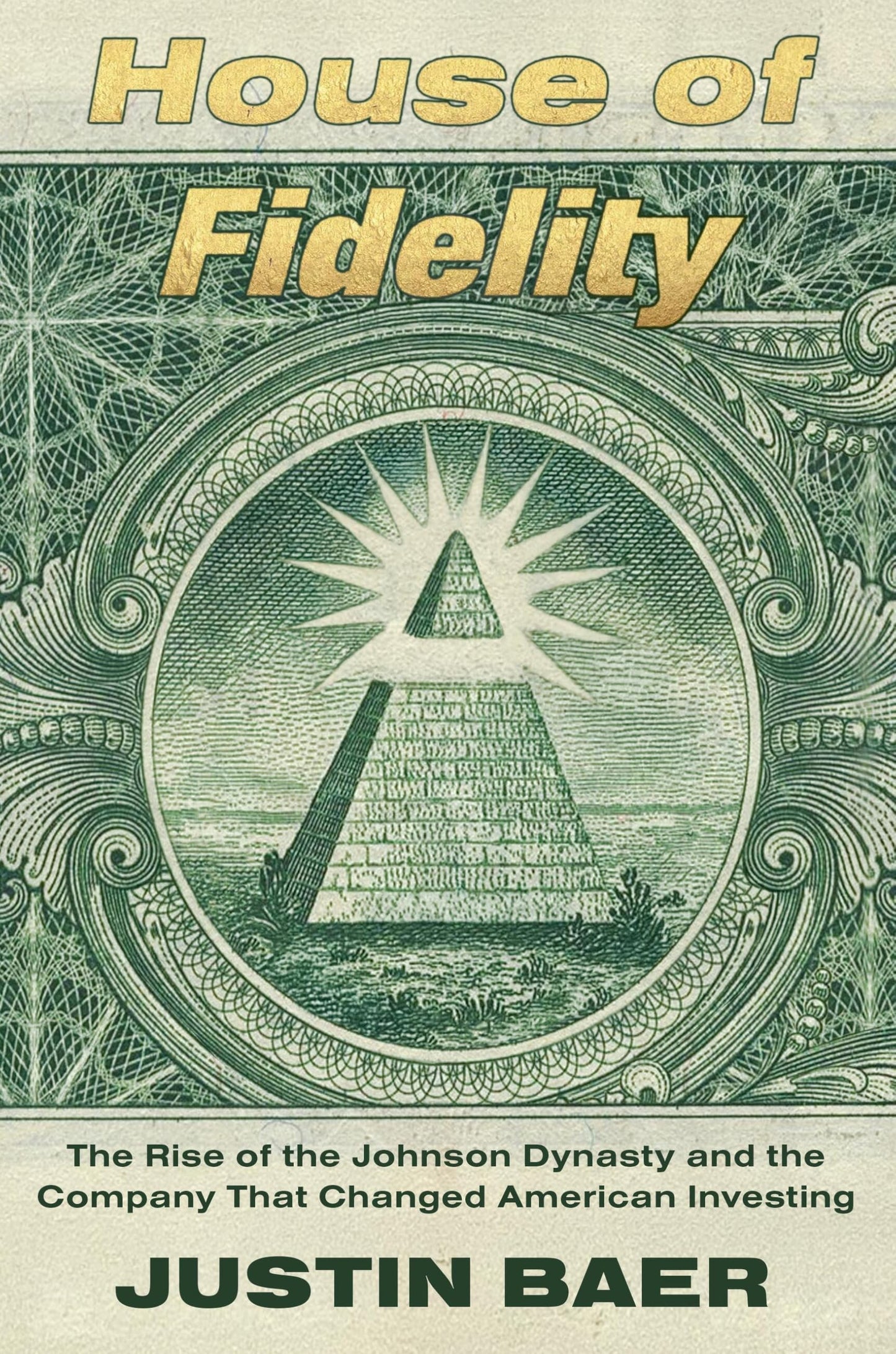 House of Fidelity: The Rise of the Johnson Dynasty and the Company That Changed American Investing
