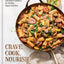 Crave, Cook, Nourish: 80+ Recipes and Expert Guidance for Healthy, Happy Nutrition [A Cookbook and Nutrition Guide]