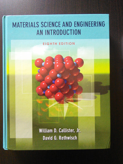 Materials Science and Engineering: An Introduction, 8th Edit