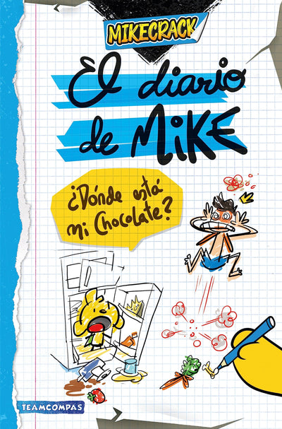 El diario de Mike: Dnde est mi chocolate? / Mike's Diary: Where is My Chocolate? (Spanish Edition)
