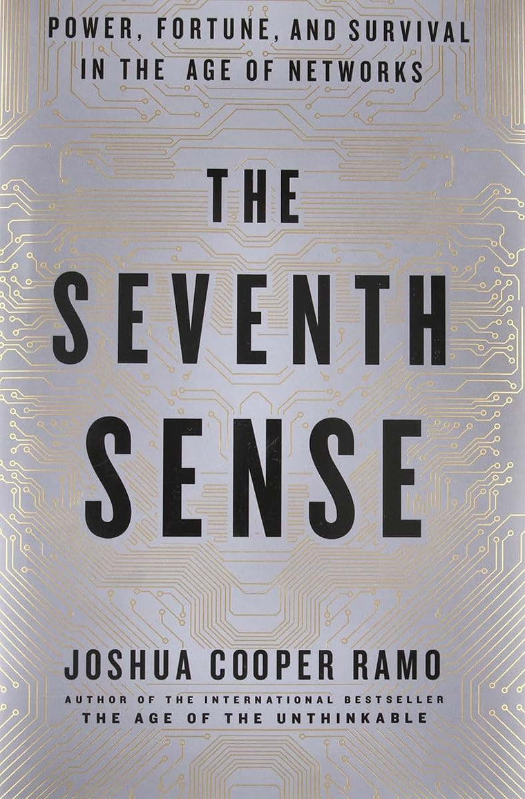 The Seventh Sense: Power, Fortune, and Survival in the Age o