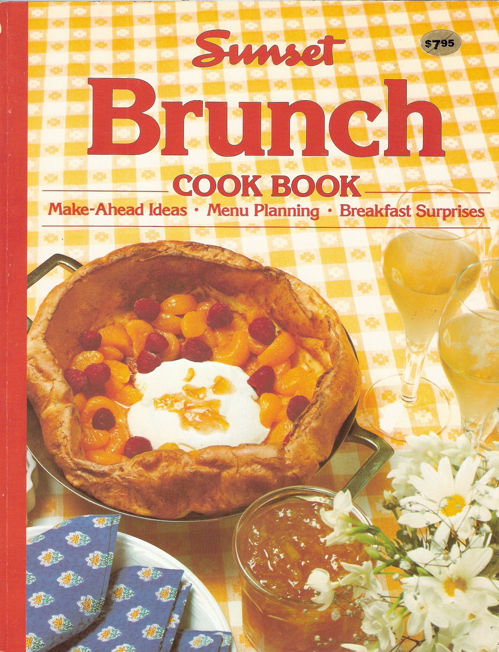 Sunset Brunch Cookbook: Make-Ahead Ideas, Menu Planning, Breakfast Surprises