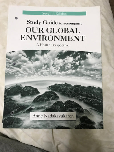 Study Guide to Accompany Our Global Environment: A Health Perspective