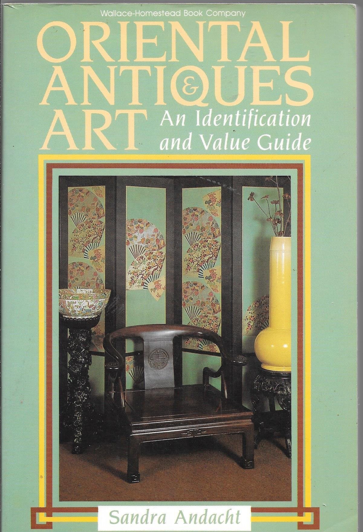 Oriental Antiques and Art : An Identification and Value Guide