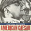 American Caesar: Douglas MacArthur 1880 - 1964 by Manchester