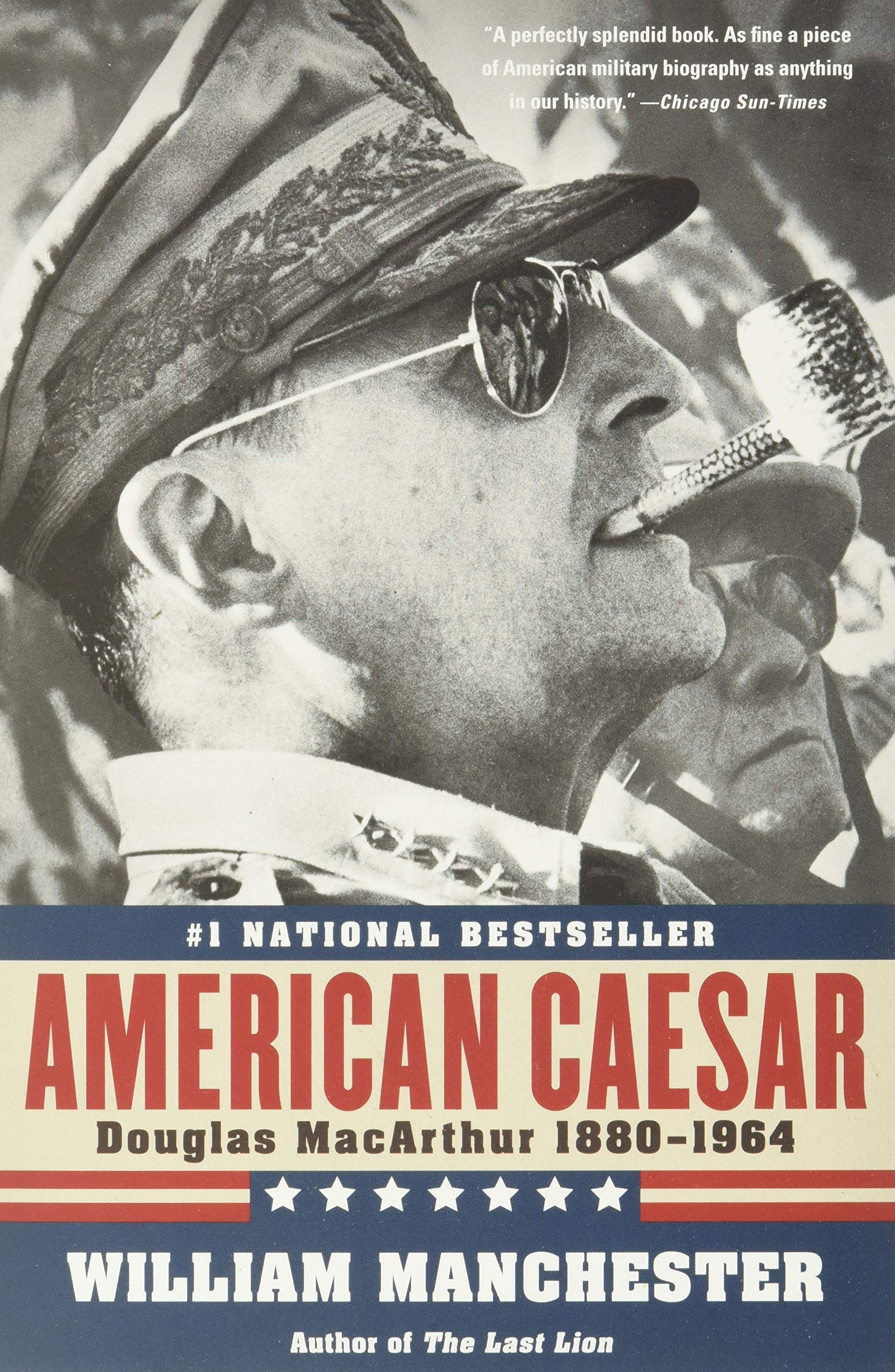 American Caesar: Douglas MacArthur 1880 - 1964 by Manchester