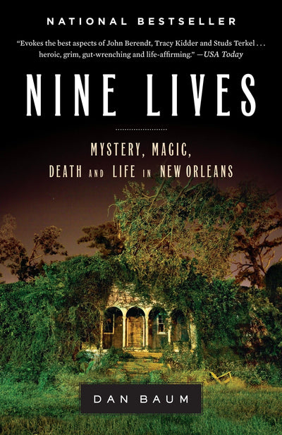 Nine Lives: Mystery, Magic, Death, and Life in New Orleans b