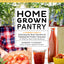 Homegrown Pantry: A Gardeners Guide to Selecting the Best Varieties & Planting the Perfect Amounts for What You Want to Eat Year-Round