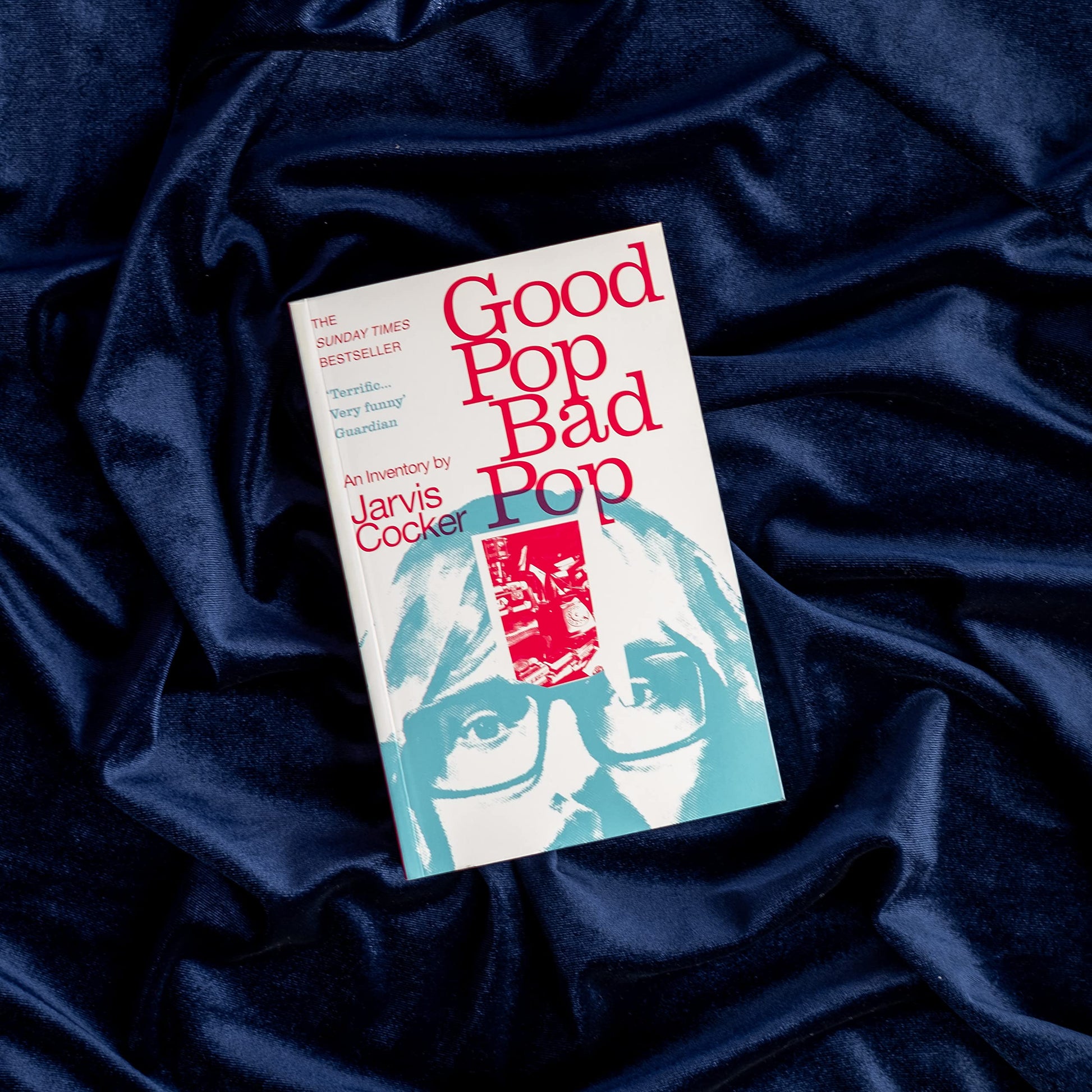 Good Pop, Bad Pop: The Sunday Times bestselling hit from Jarvis Cocker