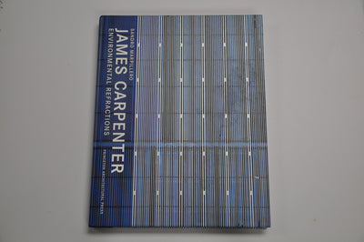 James Carpenter: Environmental Refractions