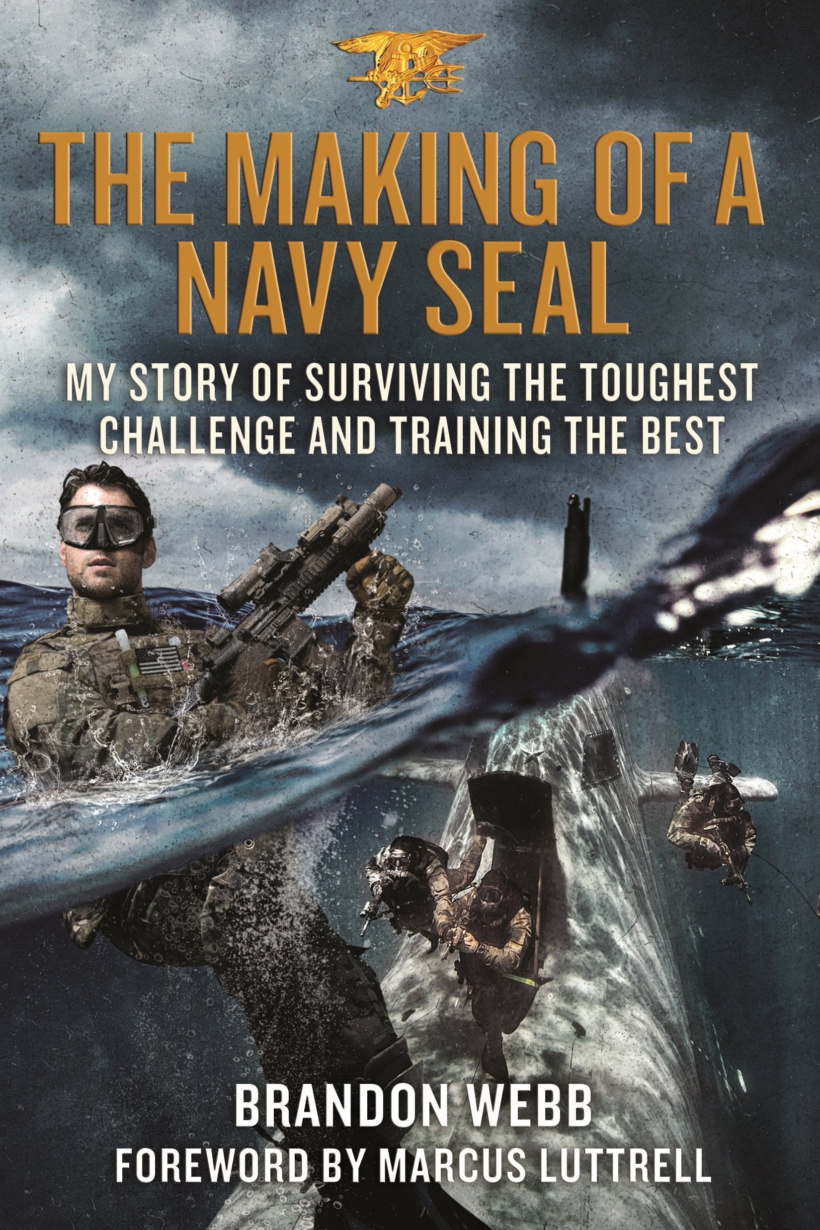 The Making of a Navy SEAL: My Story of Surviving the Toughest Challenge and Training the Best