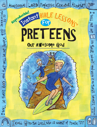 Our Awesome God: Preteens (Instant Bible Lessons for Preteens)