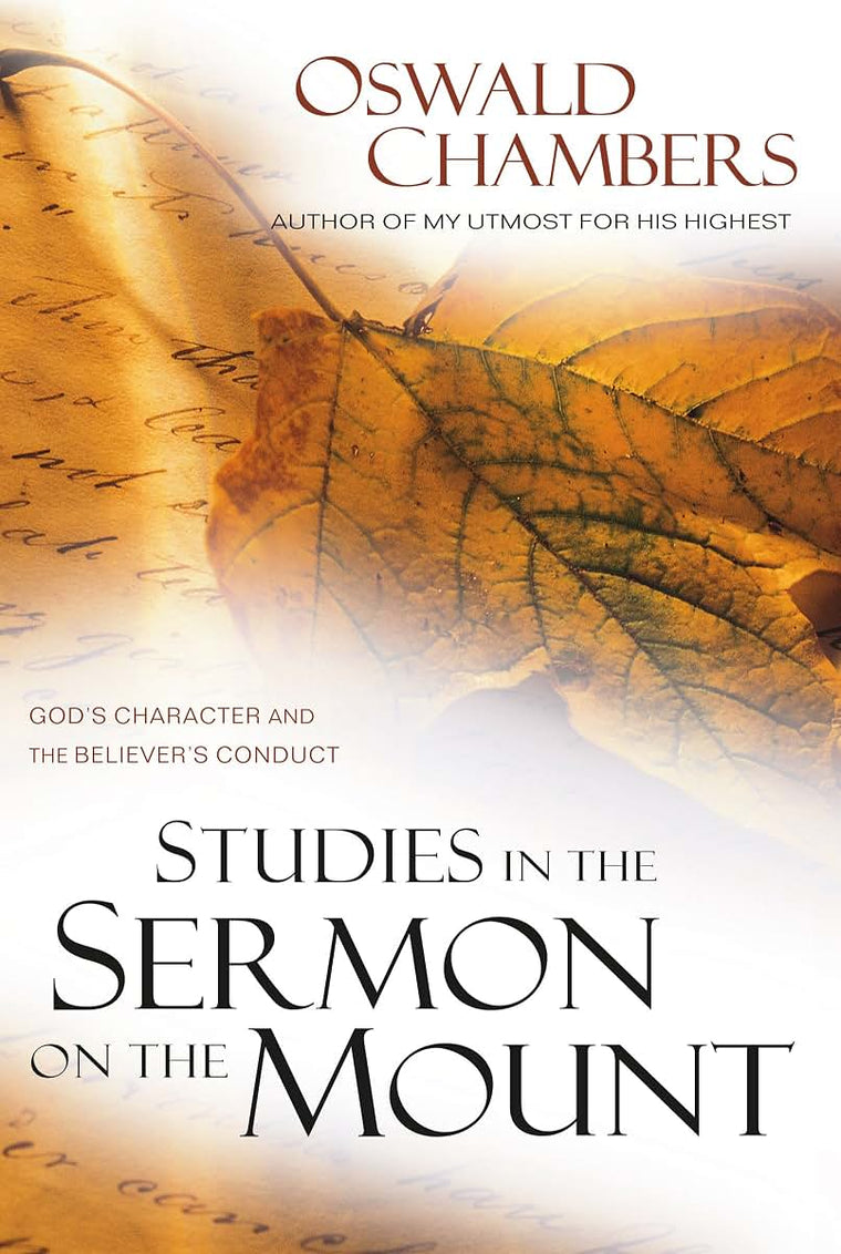 Studies in the Sermon on the Mount: God's Character and the Believer's Conduct (OSWALD CHAMBERS LIBRARY)