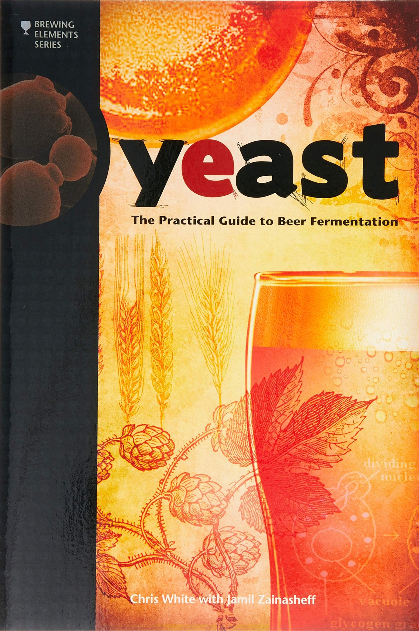 Yeast: The Practical Guide to Beer Fermentation (Brewing Ele