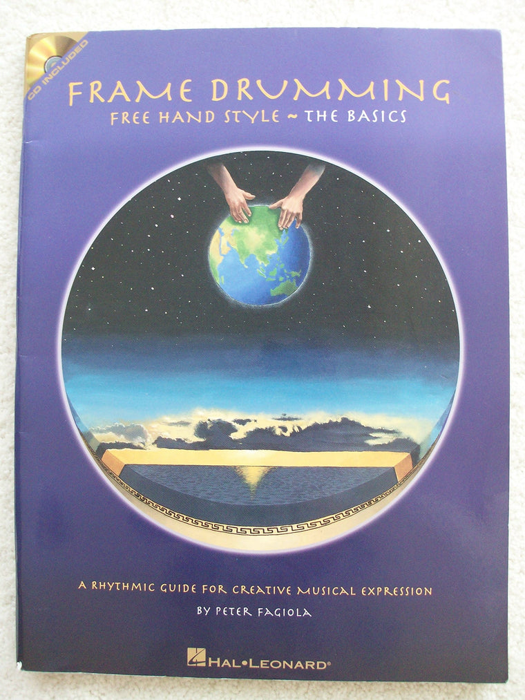 Frame Drumming Free Hand Style - The Basics: A Rhythmic Guide for Creative Musical Expression
