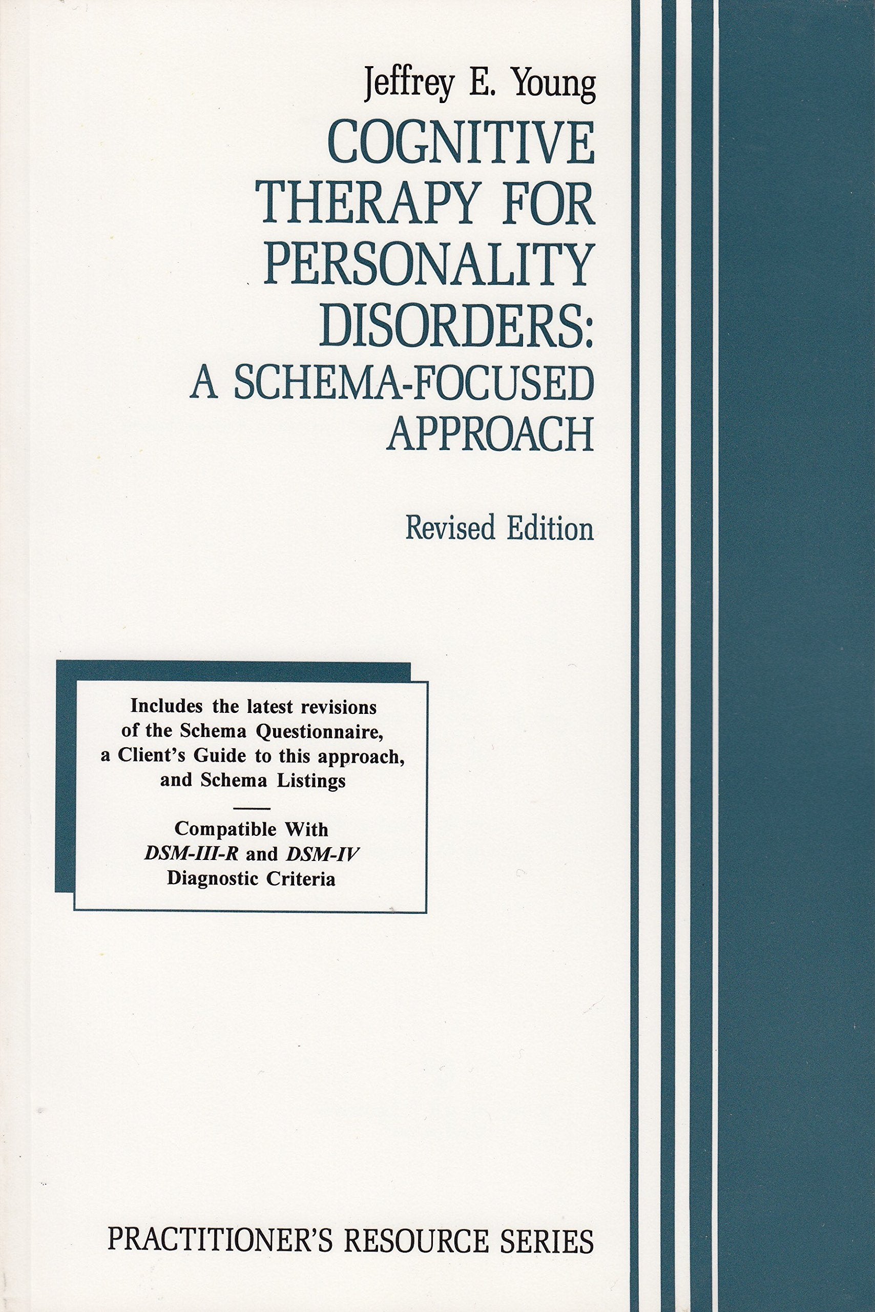 Cognitive Therapy for Personality Disorders: A Schema-Focused Approach (Practitioner's Resource Series)