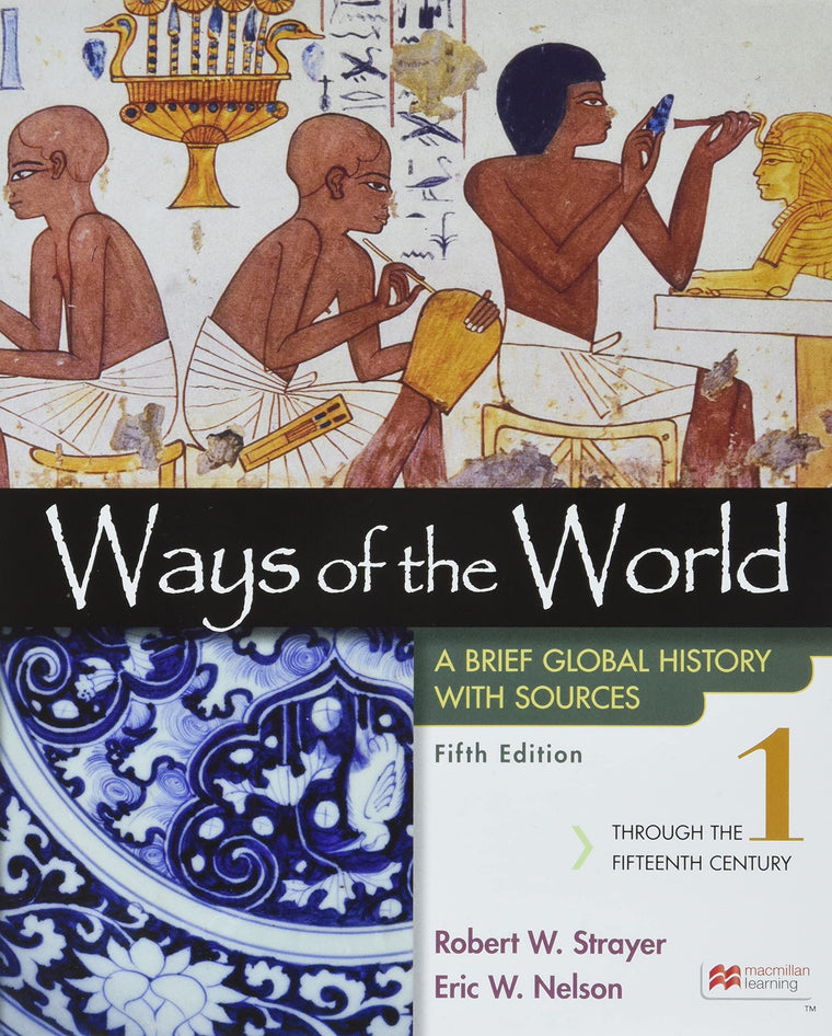 Ways of the World with Sources, Volume 1: A Brief Global History